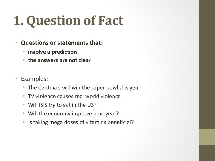 1. Question of Fact • Questions or statements that: • involve a prediction •