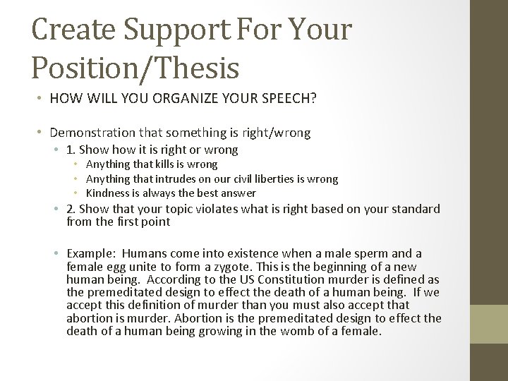 Create Support For Your Position/Thesis • HOW WILL YOU ORGANIZE YOUR SPEECH? • Demonstration