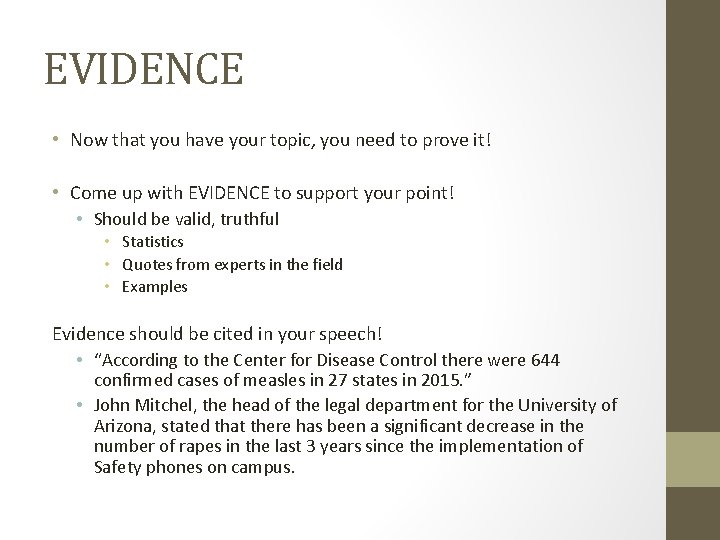 EVIDENCE • Now that you have your topic, you need to prove it! •