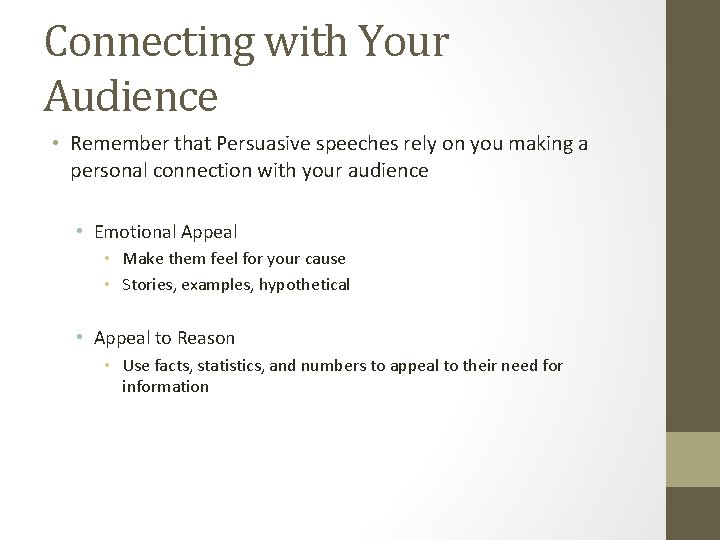 Connecting with Your Audience • Remember that Persuasive speeches rely on you making a