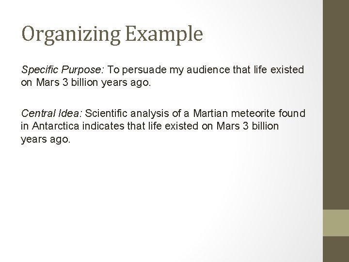 Organizing Example Specific Purpose: To persuade my audience that life existed on Mars 3