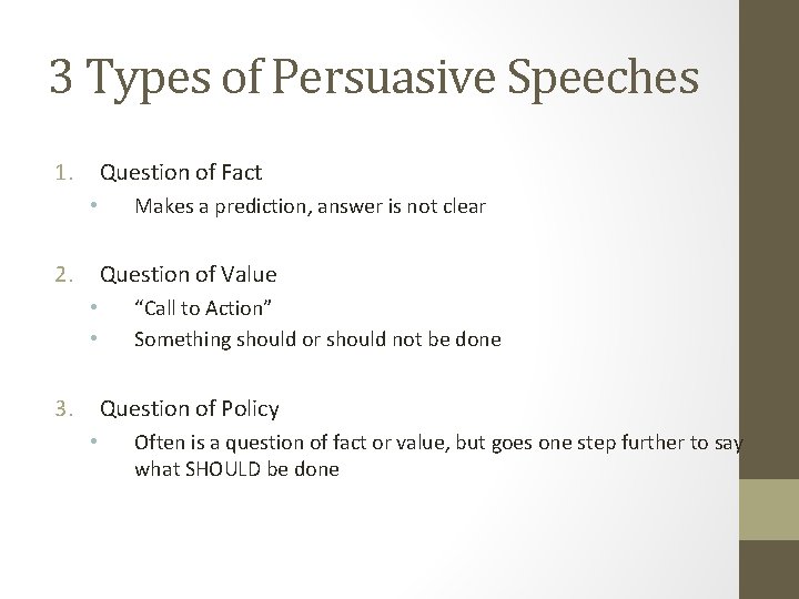 3 Types of Persuasive Speeches 1. Question of Fact • 2. Makes a prediction,