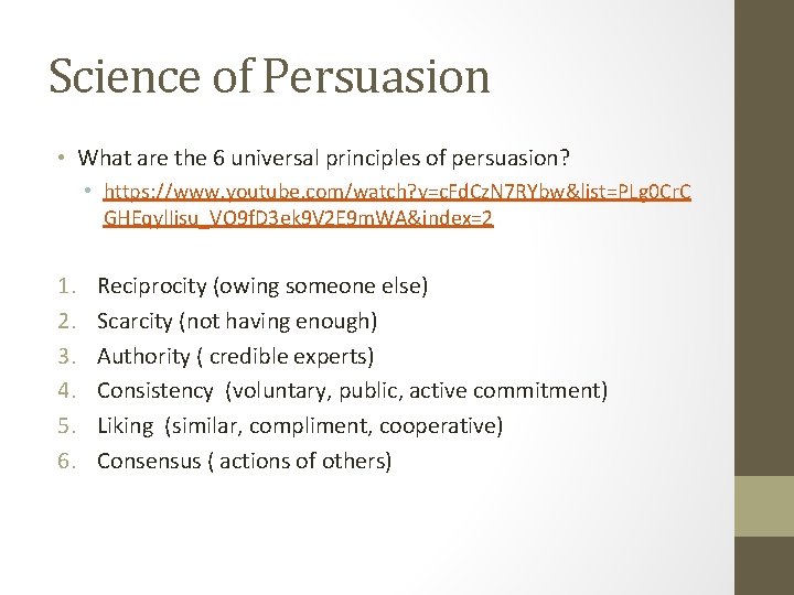 Science of Persuasion • What are the 6 universal principles of persuasion? • https: