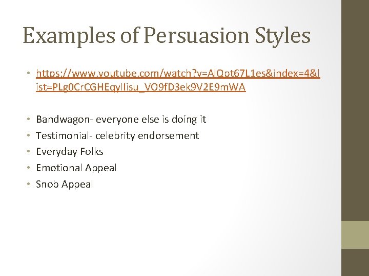 Examples of Persuasion Styles • https: //www. youtube. com/watch? v=Al. Qpt 67 L 1