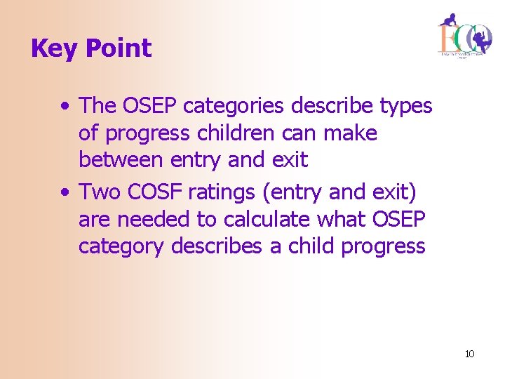 Key Point • The OSEP categories describe types of progress children can make between