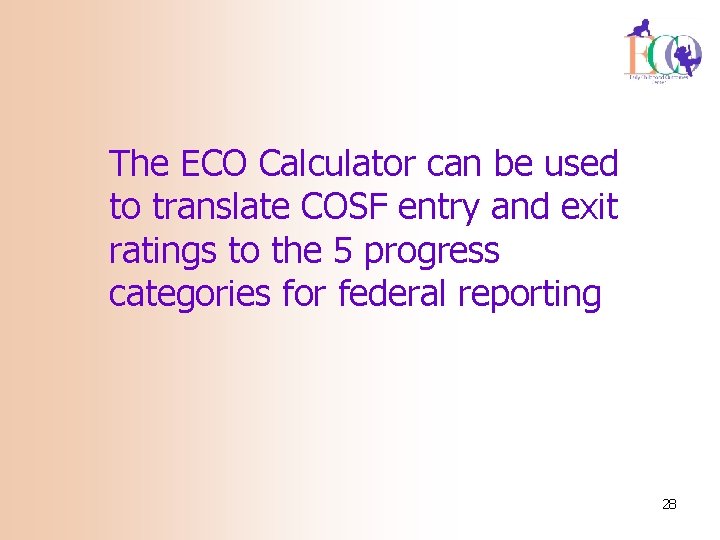 The ECO Calculator can be used to translate COSF entry and exit ratings to