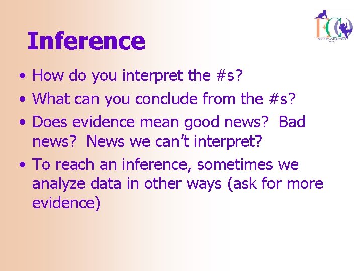 Inference • How do you interpret the #s? • What can you conclude from