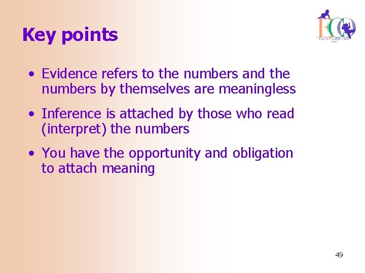 Key points • Evidence refers to the numbers and the numbers by themselves are