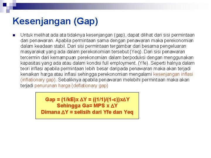 Kesenjangan (Gap) n Untuk melihat ada ata tidaknya kesenjangan (gap), dapat dilihat dari sisi