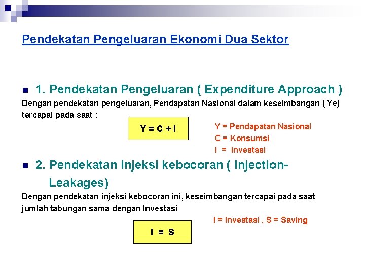 Pendekatan Pengeluaran Ekonomi Dua Sektor n 1. Pendekatan Pengeluaran ( Expenditure Approach ) Dengan