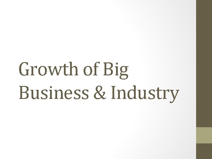 Growth of Big Business & Industry 