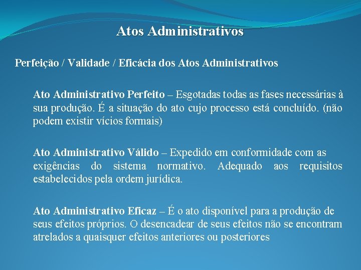 Atos Administrativos Perfeição / Validade / Eficácia dos Atos Administrativos Ato Administrativo Perfeito –