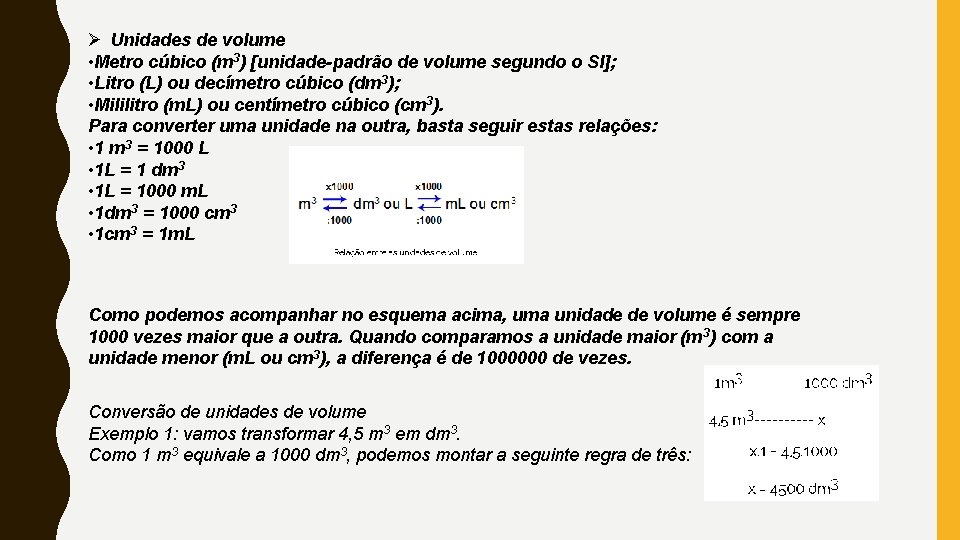 Ø Unidades de volume • Metro cúbico (m 3) [unidade-padrão de volume segundo o