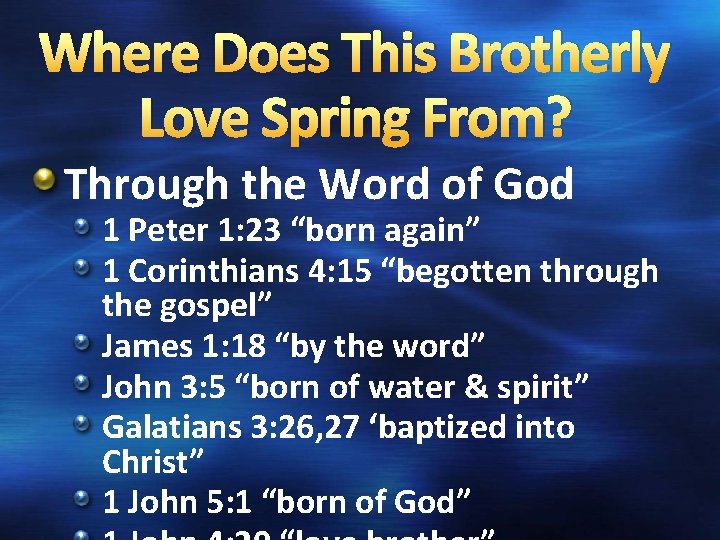 Where Does This Brotherly Love Spring From? Through the Word of God 1 Peter