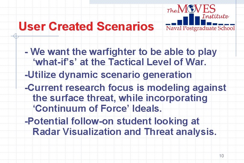 User Created Scenarios - We want the warfighter to be able to play ‘what-if’s’