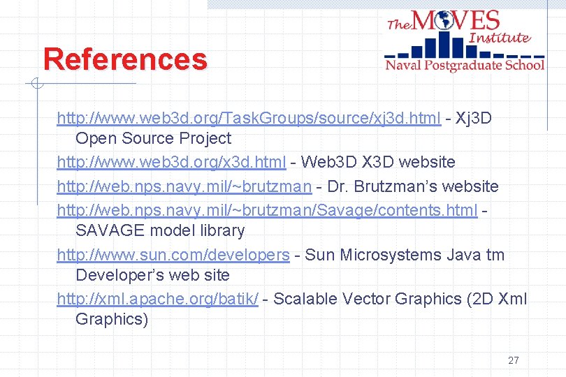 References http: //www. web 3 d. org/Task. Groups/source/xj 3 d. html - Xj 3