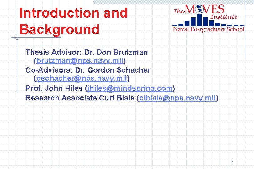 Introduction and Background Thesis Advisor: Dr. Don Brutzman (brutzman@nps. navy. mil) Co-Advisors: Dr. Gordon
