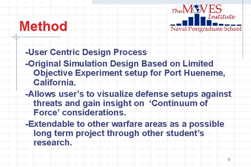 Method -User Centric Design Process -Original Simulation Design Based on Limited Objective Experiment setup