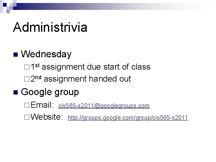Administrivia n Wednesday ¨ 1 st assignment due start of class ¨ 2 nd
