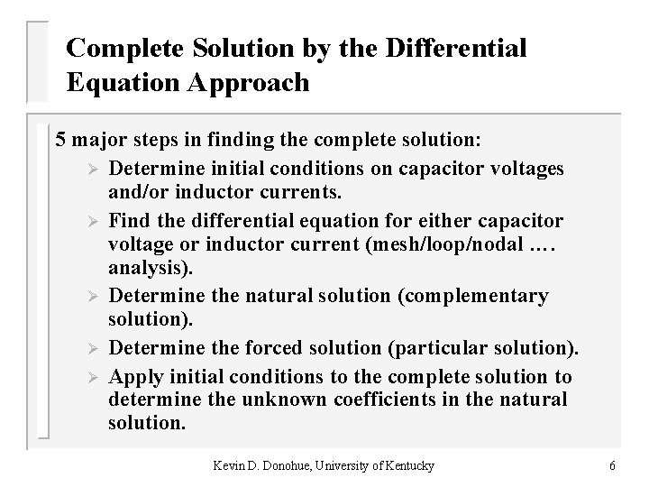 Complete Solution by the Differential Equation Approach 5 major steps in finding the complete