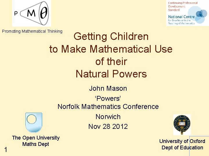 Promoting Mathematical Thinking Getting Children to Make Mathematical Use of their Natural Powers John