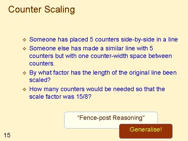 Counter Scaling v v Someone has placed 5 counters side-by-side in a line Someone