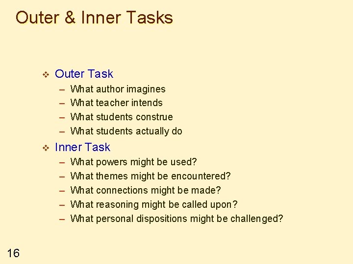 Outer & Inner Tasks v Outer Task – – v Inner Task – –