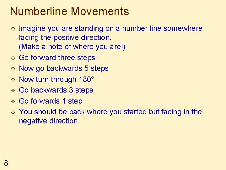 Numberline Movements v v v v 8 Imagine you are standing on a number