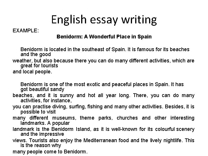 English essay writing EXAMPLE: Benidorm: A Wonderful Place in Spain Benidorm is located in