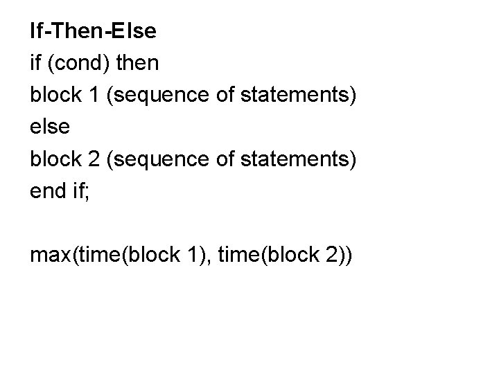 If-Then-Else if (cond) then block 1 (sequence of statements) else block 2 (sequence of If-Then-Else if (cond) then block 1 (sequence of statements) else block 2 (sequence of
