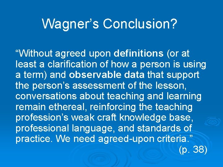 Wagner’s Conclusion? “Without agreed upon definitions (or at least a clarification of how a