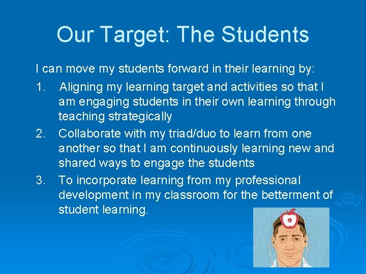 Our Target: The Students I can move my students forward in their learning by: