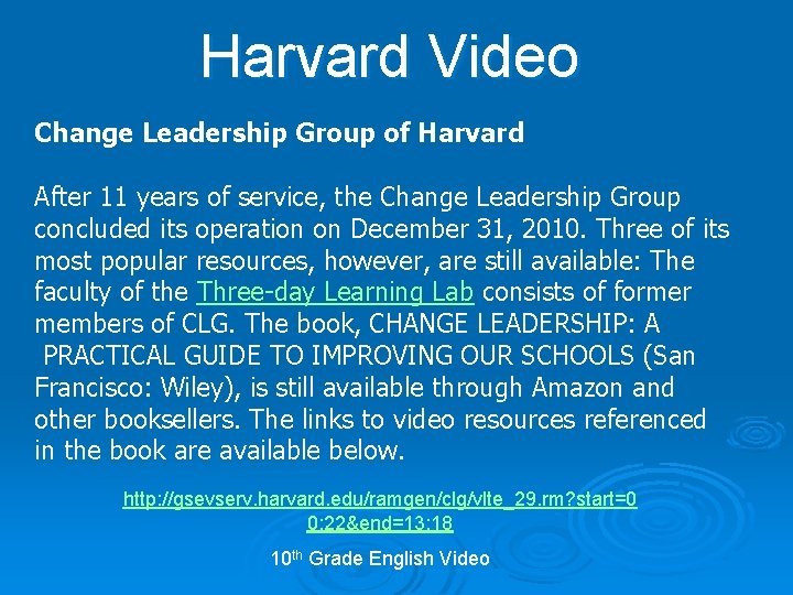 Harvard Video Change Leadership Group of Harvard After 11 years of service, the Change