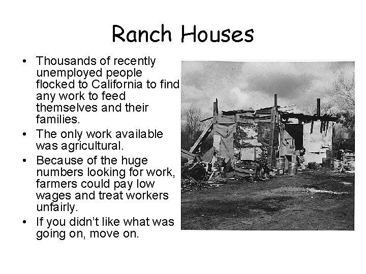 Ranch Houses • Thousands of recently unemployed people flocked to California to find any