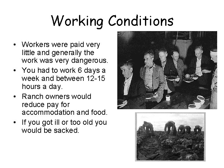 Working Conditions • Workers were paid very little and generally the work was very