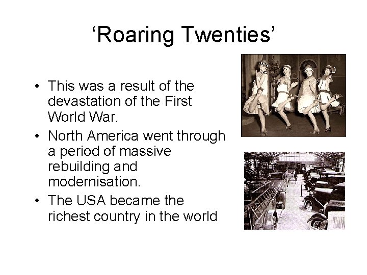 ‘Roaring Twenties’ • This was a result of the devastation of the First World