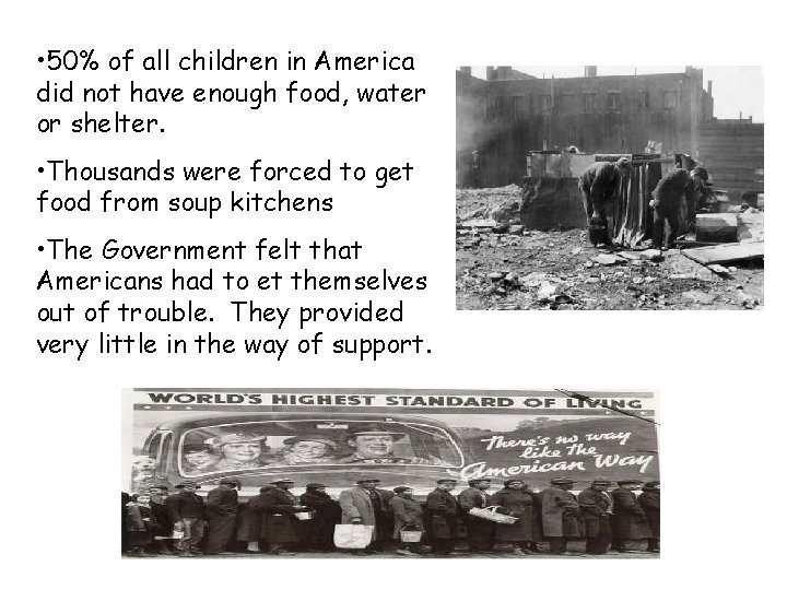  • 50% of all children in America did not have enough food, water