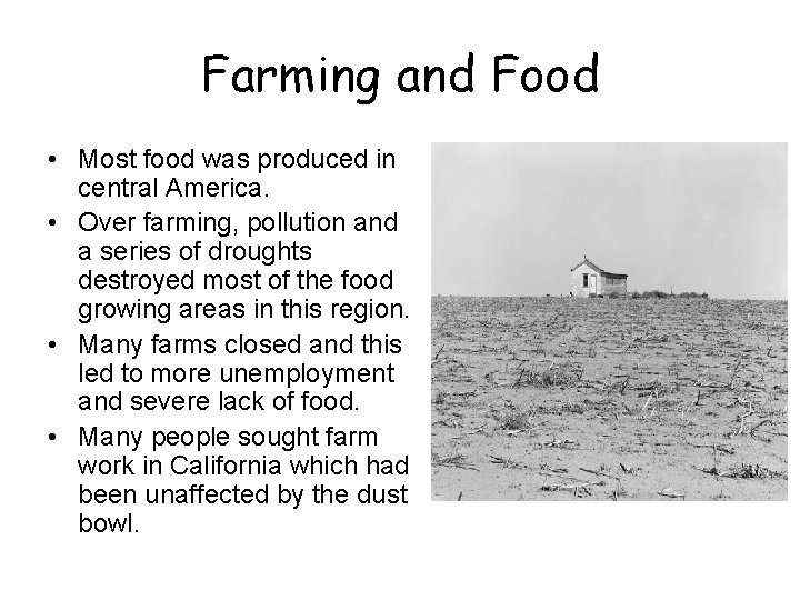 Farming and Food • Most food was produced in central America. • Over farming,