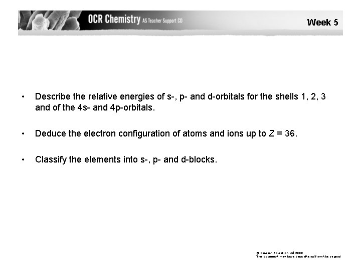 Week 5 • Describe the relative energies of s-, p- and d-orbitals for the