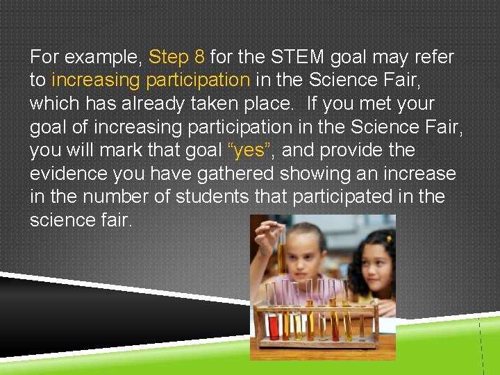For example, Step 8 for the STEM goal may refer to increasing participation in