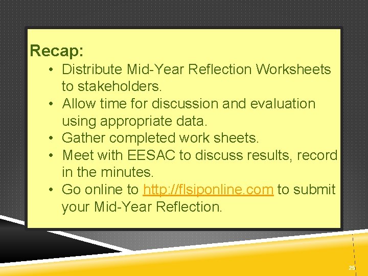 Recap: • Distribute Mid-Year Reflection Worksheets to stakeholders. • Allow time for discussion and