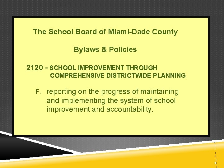 The School Board of Miami-Dade County Bylaws & Policies 2120 - SCHOOL IMPROVEMENT THROUGH