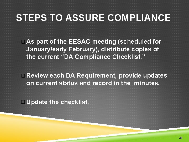 STEPS TO ASSURE COMPLIANCE q As part of the EESAC meeting (scheduled for January/early