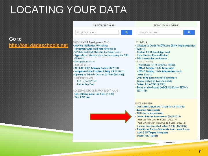 LOCATING YOUR DATA Go to http: //osi. dadeschools. net 7 
