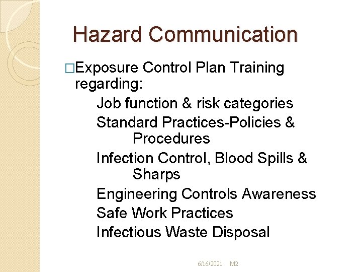 Hazard Communication �Exposure Control Plan Training regarding: Job function & risk categories Standard Practices-Policies