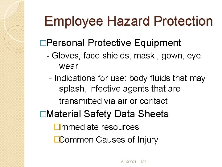 Employee Hazard Protection �Personal Protective Equipment - Gloves, face shields, mask , gown, eye