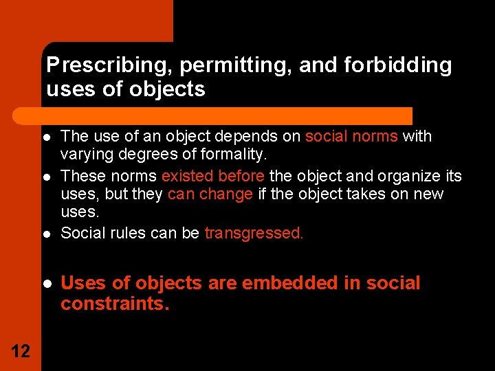 Prescribing, permitting, and forbidding uses of objects l l 12 The use of an