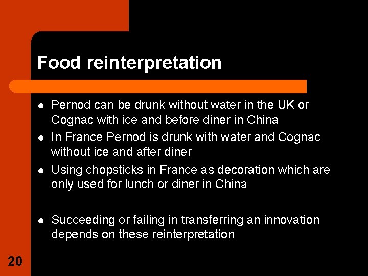 Food reinterpretation l l 20 Pernod can be drunk without water in the UK