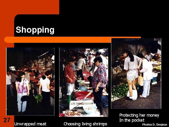 Shopping 27 Unwrapped meat Choosing living shrimps Protecting her money In the pocket Photos