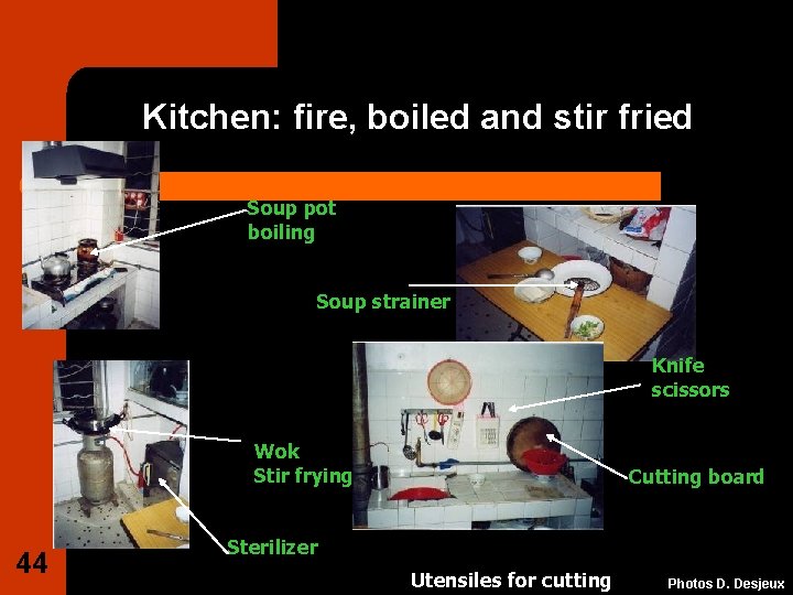 Kitchen: fire, boiled and stir fried Soup pot boiling Soup strainer Knife scissors Wok